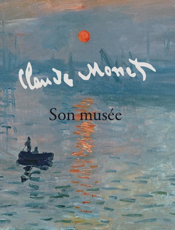 Exposition Claude MONET son Muse Marmottan Paris 2010 2011